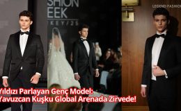 Yıldızı Parlayan Genç Model: Yavuzcan Kuşku Global Arenada Zirvede!