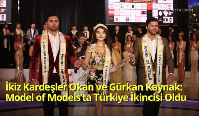İkiz Modeller Okan ve Gürkan Kaynak, Model of Models’ta Türkiye İkincisi Oldu: Spordan Podyuma Uzanan İlham Dolu Hikâye